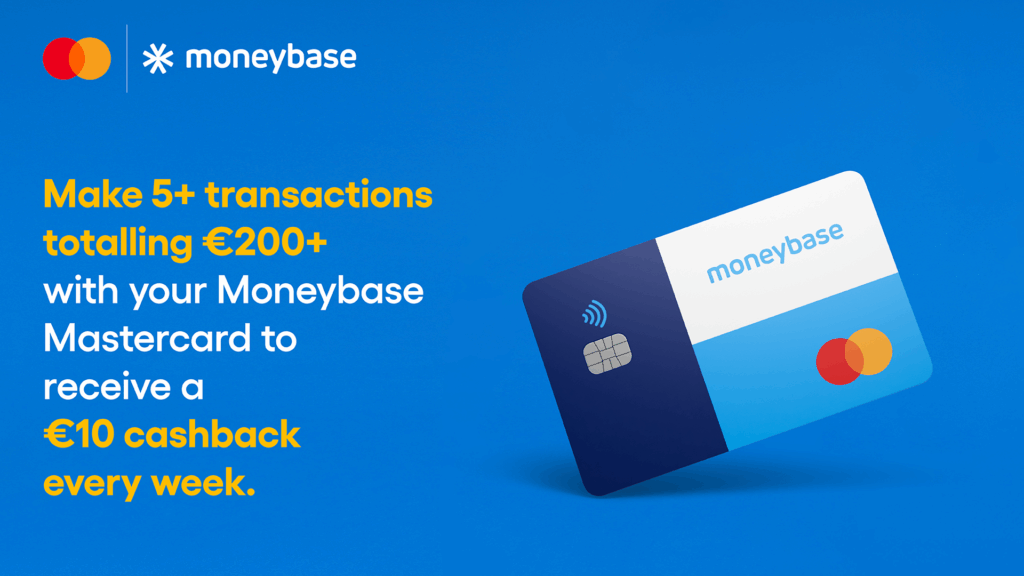 Make 5 transactions totalling €200+ with your moneybase mastercard to receive a €10 cashback every week.